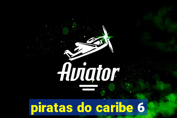 piratas do caribe 6